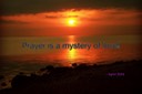 prayer is a mystery of love ae